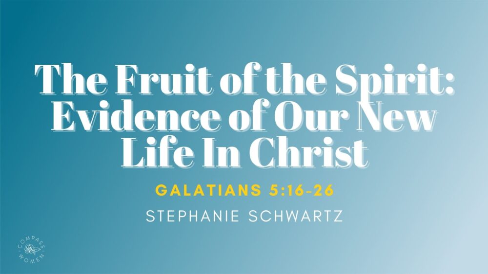 The Fruit of the Spirit: Evidence of Our New Life in Christ Image