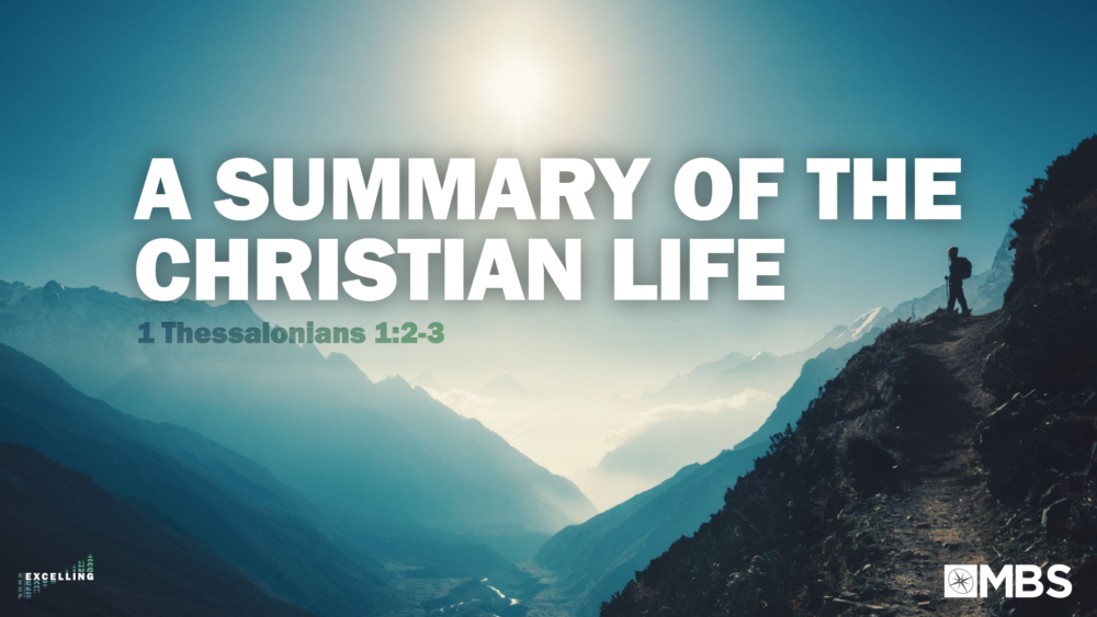 A Summary of the Christian Life (1 Thessalonians 1:2-3) Image