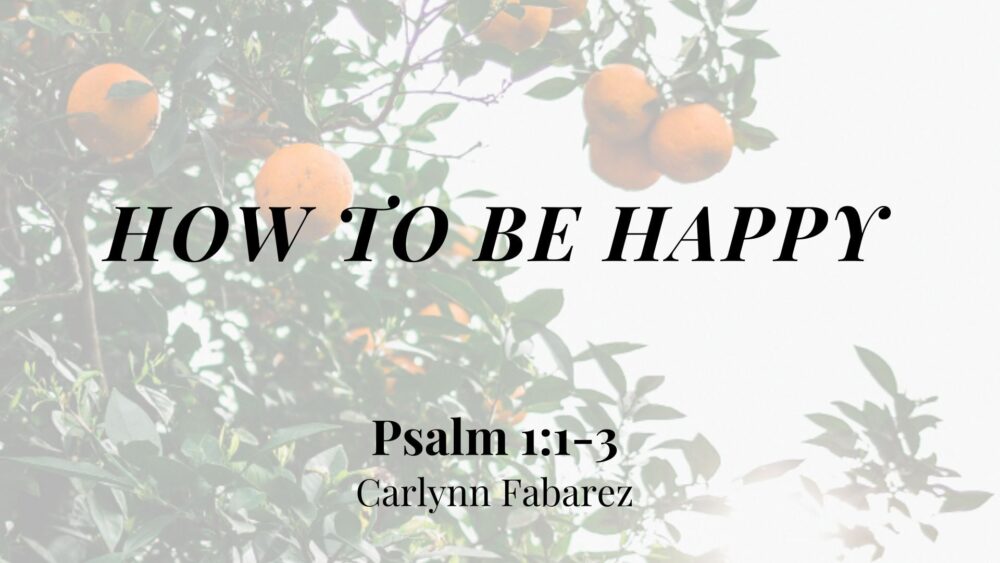 How to Be Happy (Psalm 1:1-3) Image