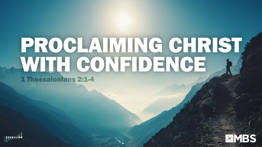 Proclaiming Christ With Confidence (1 Thessalonians 2:1-4) Image