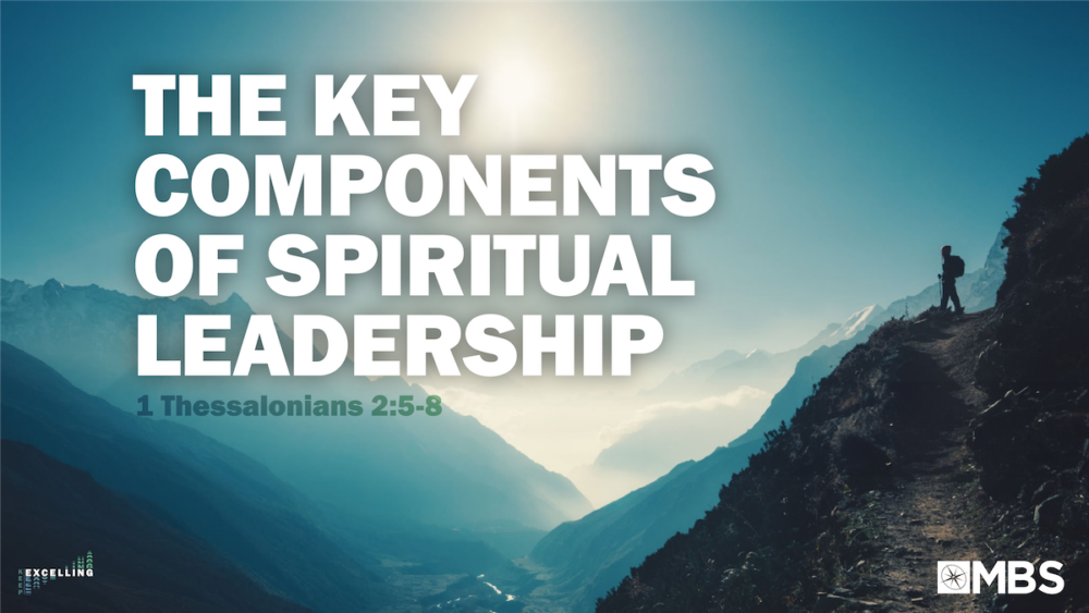 The Key Components of Spiritual Leadership (1 Thessalonians 2:5-8) Image