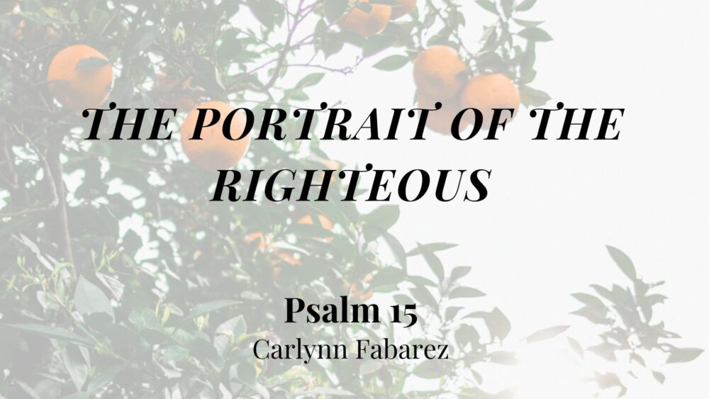 The Portrait of the Righteous (Psalm 15) Image