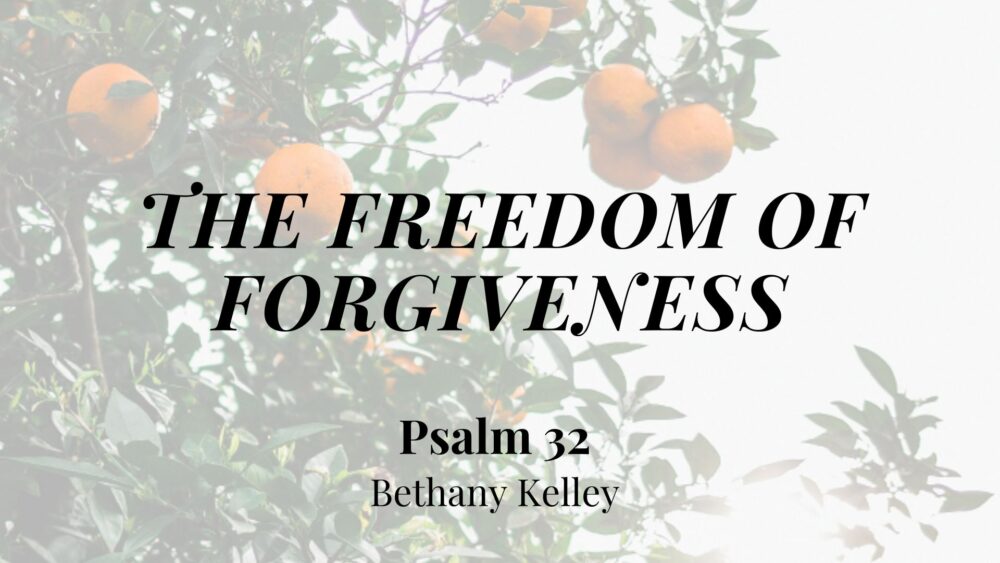 The Freedom of Forgiveness (Psalm 32) Image